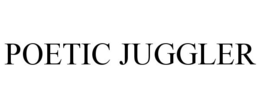 POETIC JUGGLER trademark