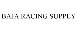 BAJA RACING SUPPLY trademark