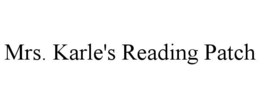 MRS. KARLE'S READING PATCH trademark