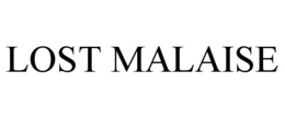LOST MALAISE trademark