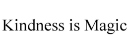 KINDNESS IS MAGIC trademark