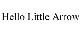 HELLO LITTLE ARROW trademark