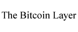 THE BITCOIN LAYER trademark