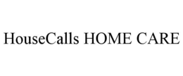 HOUSECALLS HOME CARE trademark