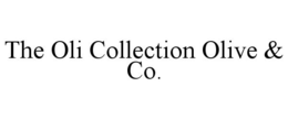 THE OLI COLLECTION OLIVE & CO. trademark