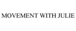 MOVEMENT WITH JULIE trademark