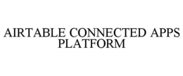 AIRTABLE CONNECTED APPS PLATFORM trademark