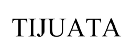 TIJUATA trademark