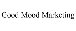GOOD MOOD MARKETING trademark