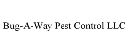 BUG-A-WAY PEST CONTROL LLC trademark