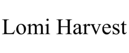 LOMI HARVEST trademark