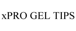 XPRO GEL TIPS trademark