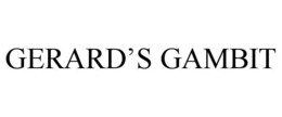 GERARD'S GAMBIT trademark