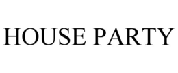 HOUSE PARTY trademark