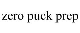 ZERO PUCK PREP trademark