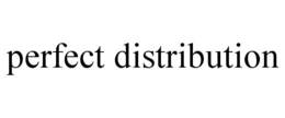 PERFECT DISTRIBUTION trademark