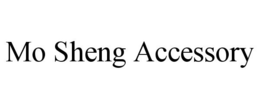 MO SHENG ACCESSORY trademark