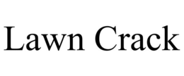 LAWN CRACK trademark