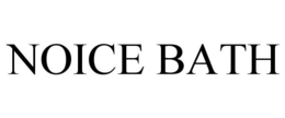 NOICE BATH trademark