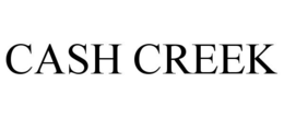 CASH CREEK trademark