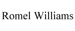 ROMEL WILLIAMS trademark
