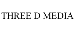 THREE D MEDIA trademark