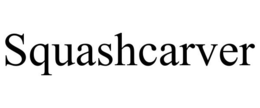 SQUASHCARVER trademark