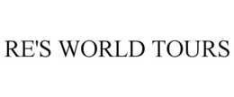 RE'S WORLD TOURS trademark