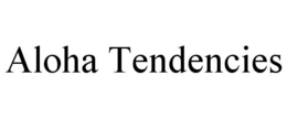 ALOHA TENDENCIES trademark