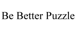 BE BETTER PUZZLE trademark