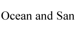 OCEAN AND SAN trademark
