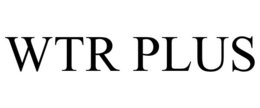 WTR PLUS trademark