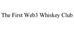 THE FIRST WEB3 WHISKEY CLUB trademark