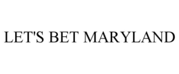LET'S BET MARYLAND trademark