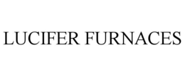 LUCIFER FURNACES trademark