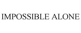 IMPOSSIBLE ALONE trademark