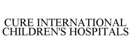 CURE INTERNATIONAL CHILDREN'S HOSPITALS trademark