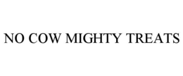 NO COW MIGHTY TREATS trademark
