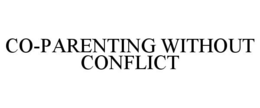 CO-PARENTING WITHOUT CONFLICT trademark