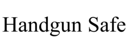 HANDGUN SAFE trademark