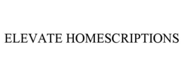ELEVATE HOMESCRIPTIONS trademark