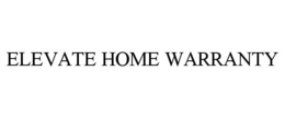 ELEVATE HOME WARRANTY trademark