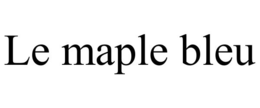 LE MAPLE BLEU trademark