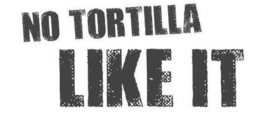 NO TORTILLA LIKE IT trademark
