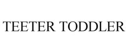 TEETER TODDLER trademark