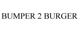 BUMPER 2 BURGER trademark