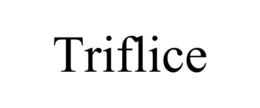 TRIFLICE trademark