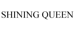 SHINING QUEEN trademark