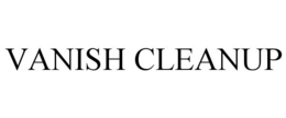 VANISH CLEANUP trademark