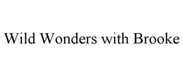 WILD WONDERS WITH BROOKE trademark